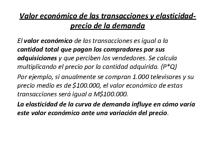 Valor económico de las transacciones y elasticidadprecio de la demanda El valor económico de