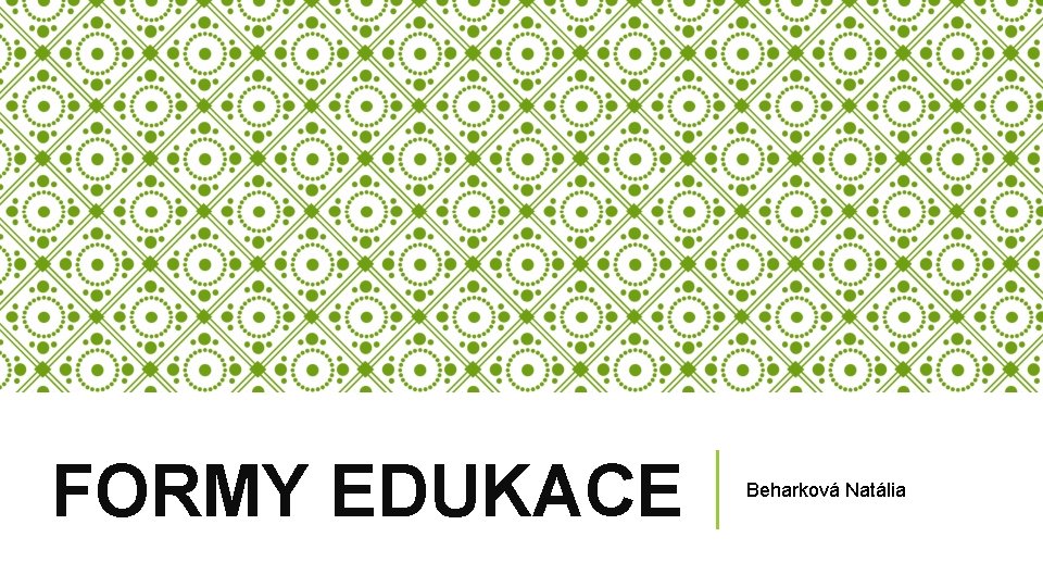 FORMY EDUKACE Beharková Natália 