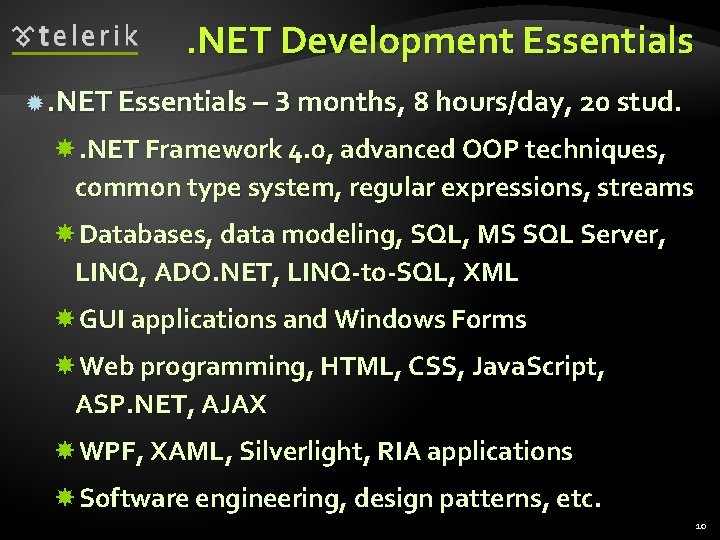 . NET Development Essentials . NET Essentials – 3 months, 8 hours/day, 20 stud.