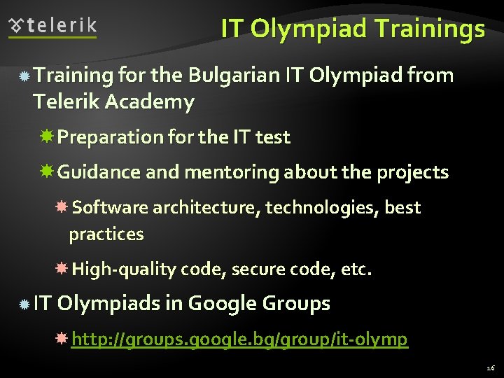 IT Olympiad Trainings Training for the Bulgarian IT Olympiad from Telerik Academy Preparation for