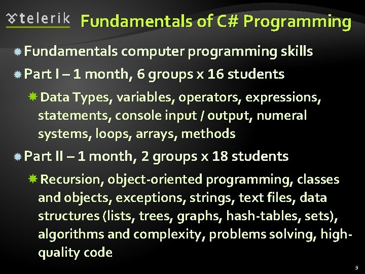 Fundamentals of C# Programming Fundamentals computer programming skills Part I – 1 month, 6