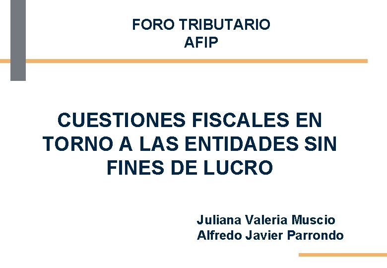 FORO TRIBUTARIO AFIP CUESTIONES FISCALES EN TORNO A LAS ENTIDADES SIN FINES DE LUCRO