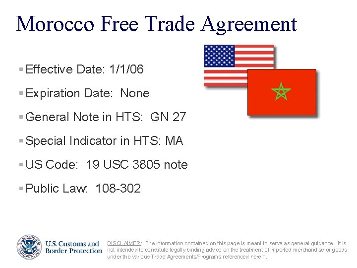 Morocco Free Trade Agreement § Effective Date: 1/1/06 § Expiration Date: None § General