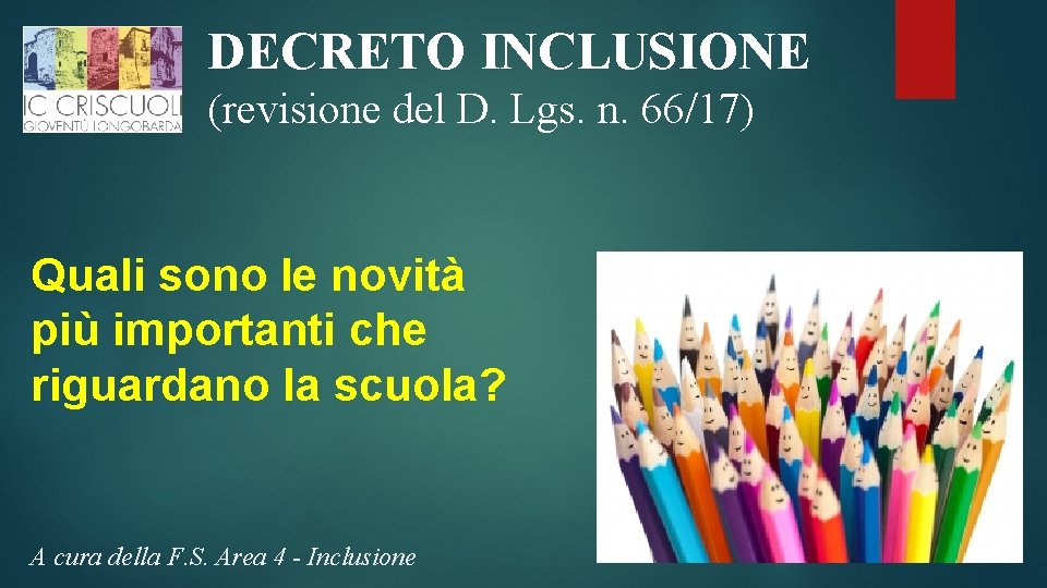 DECRETO INCLUSIONE (revisione del D. Lgs. n. 66/17) Quali sono le novità più importanti