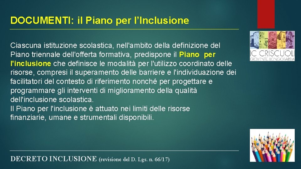 DOCUMENTI: il Piano per l’Inclusione Ciascuna istituzione scolastica, nell'ambito della definizione del Piano triennale