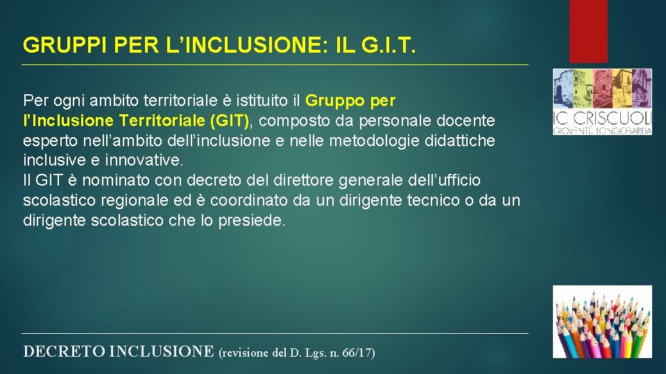 GRUPPI PER L’INCLUSIONE: IL G. I. T. Per ogni ambito territoriale è istituito il