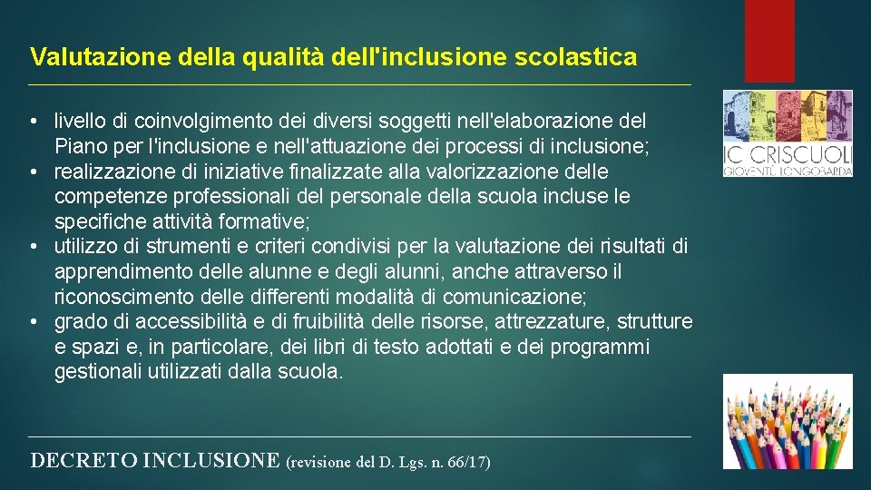 Valutazione della qualità dell'inclusione scolastica • livello di coinvolgimento dei diversi soggetti nell'elaborazione del