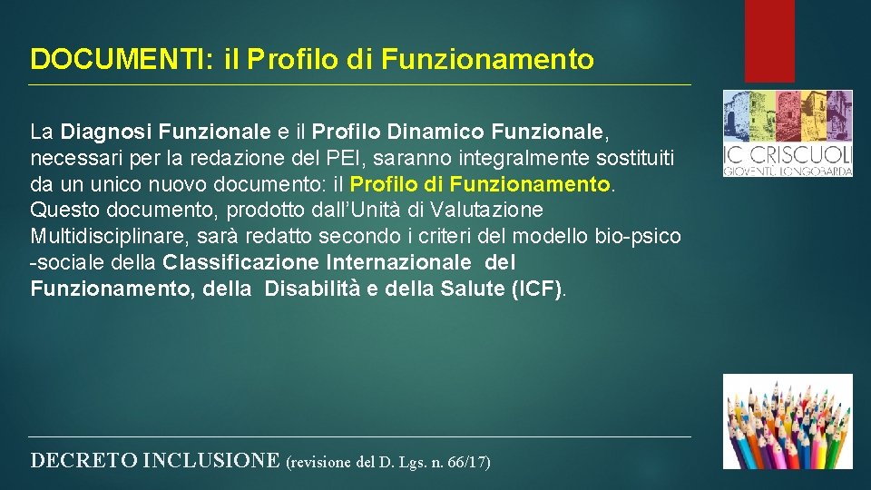 DOCUMENTI: il Profilo di Funzionamento La Diagnosi Funzionale e il Profilo Dinamico Funzionale, necessari