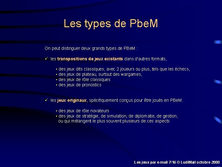 Les types de Pbe. M On peut distinguer deux grands types de PBe. M