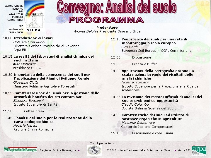 ASSOCIAZIONE ITALIANA DEI LABORATORI PUBBLICI AGROCHIMICI 20° anniversario 1989 - 2009 S. I. L.