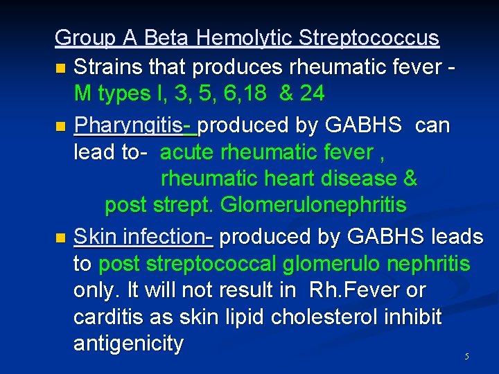 Group A Beta Hemolytic Streptococcus n Strains that produces rheumatic fever M types l,