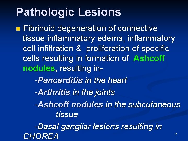 Pathologic Lesions n Fibrinoid degeneration of connective tissue, inflammatory edema, inflammatory cell infiltration &