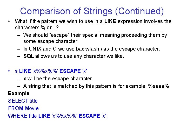 Comparison of Strings (Continued) • What if the pattern we wish to use in