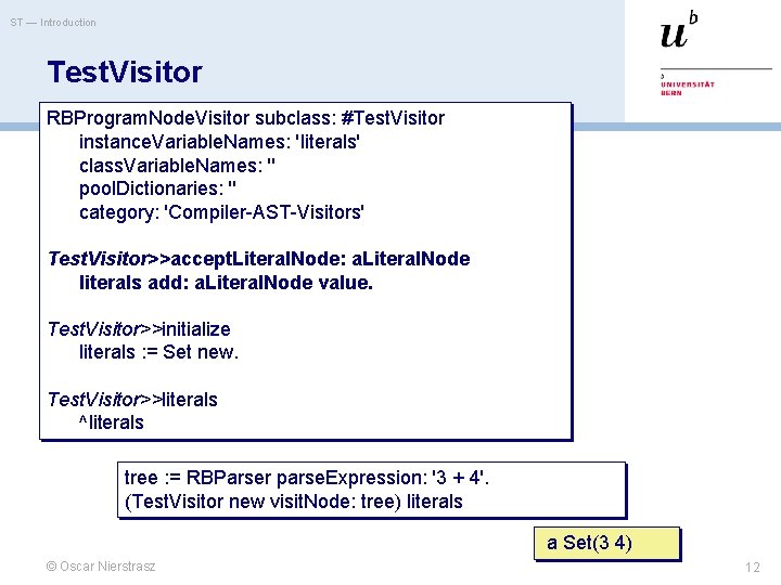 ST — Introduction Test. Visitor RBProgram. Node. Visitor subclass: #Test. Visitor instance. Variable. Names:
