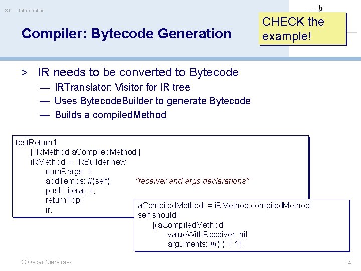 ST — Introduction Compiler: Bytecode Generation > IR — — — CHECK the example!