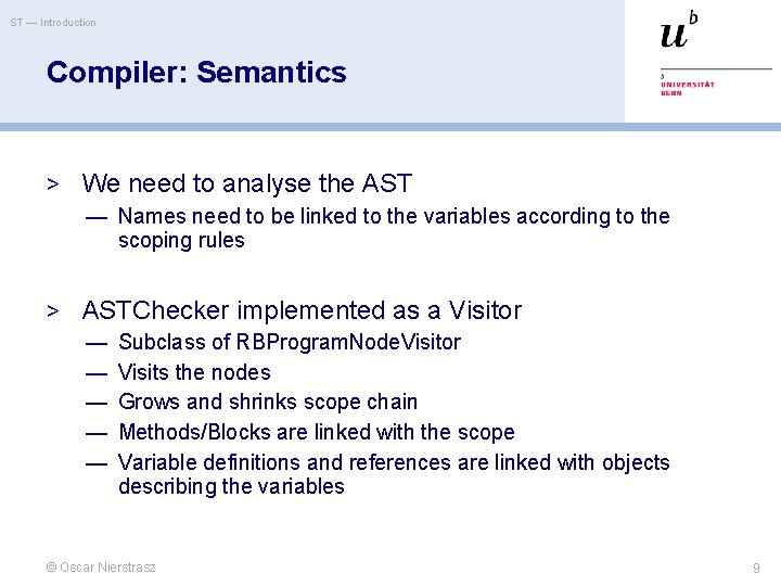 ST — Introduction Compiler: Semantics > We need to analyse the AST — Names