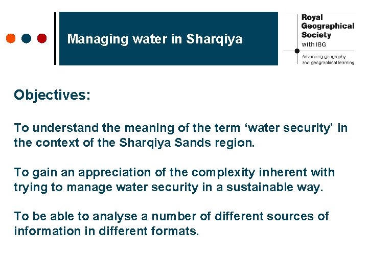 Managing water in Sharqiya Objectives: To understand the meaning of the term ‘water security’