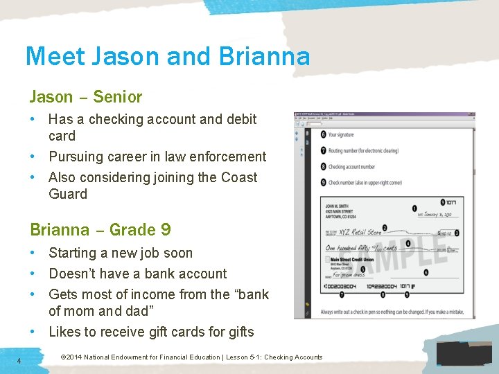 Meet Jason and Brianna Jason – Senior • Has a checking account and debit