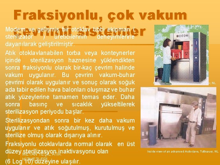 Fraksiyonlu, çok vakum Modern ve gelişmiş bir otoklav tıbbi ekipman ( çevrimli sistemler sterilizatör