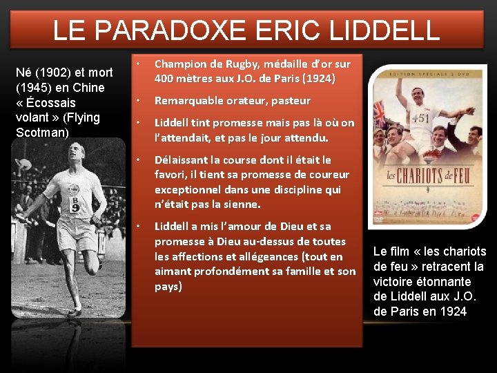 LE PARADOXE ERIC LIDDELL Né (1902) et mort (1945) en Chine « Écossais volant LE PARADOXE ERIC LIDDELL Né (1902) et mort (1945) en Chine « Écossais volant