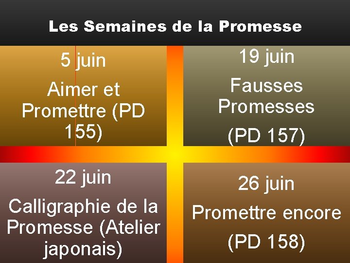 Les Semaines de la Promesse 5 juin Aimer et Promettre (PD 155) 19 juin Les Semaines de la Promesse 5 juin Aimer et Promettre (PD 155) 19 juin