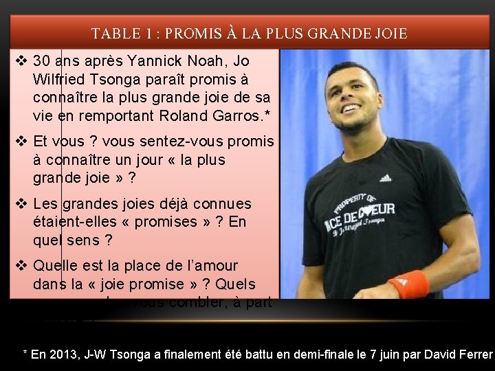 TABLE 1 : PROMIS À LA PLUS GRANDE JOIE v 30 ans après Yannick TABLE 1 : PROMIS À LA PLUS GRANDE JOIE v 30 ans après Yannick