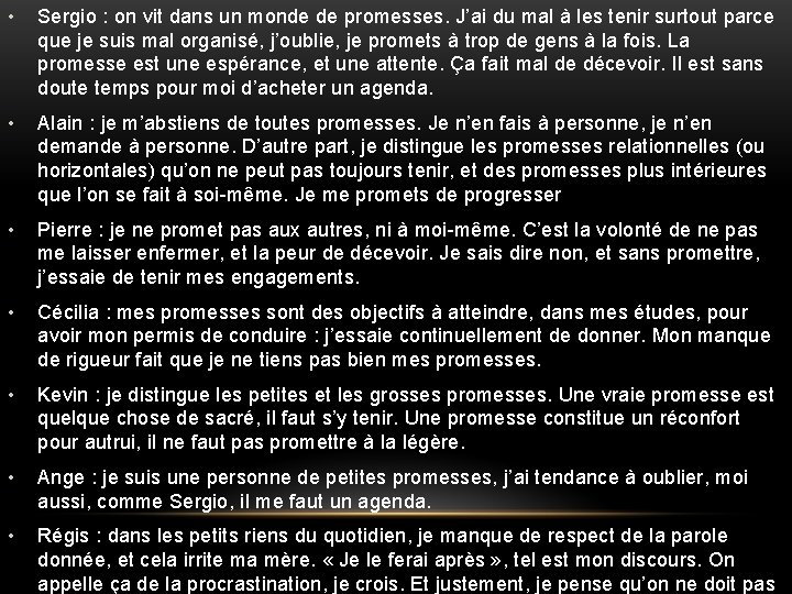 • Sergio : on vit dans un monde de promesses. J’ai du mal • Sergio : on vit dans un monde de promesses. J’ai du mal