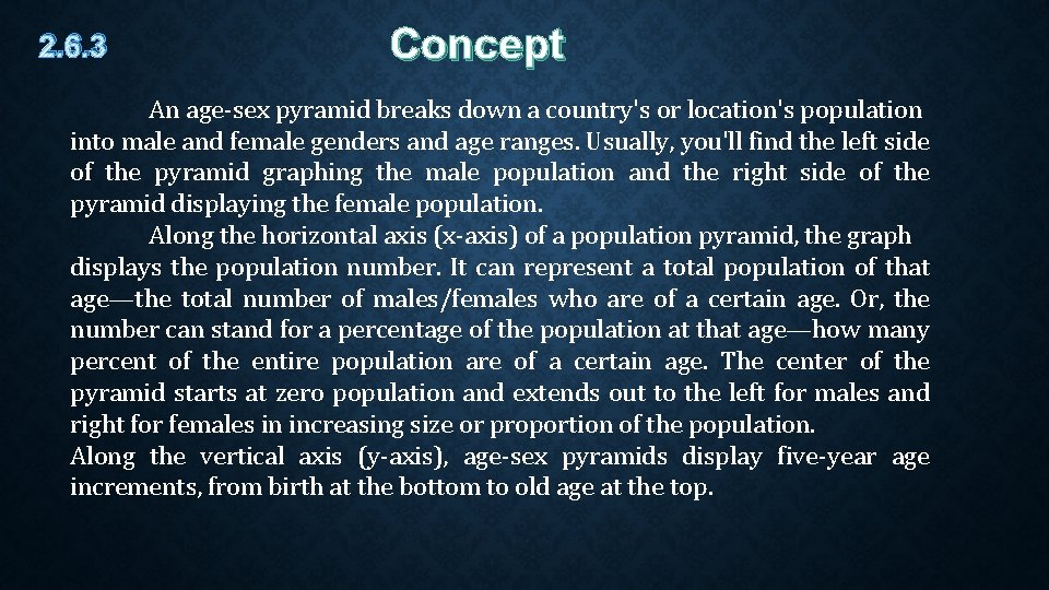 2. 6. 3 Concept An age-sex pyramid breaks down a country's or location's population