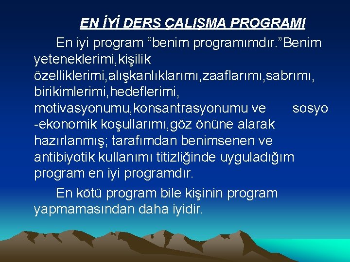 EN İYİ DERS ÇALIŞMA PROGRAMI En iyi program “benim programımdır. ”Benim yeteneklerimi, kişilik özelliklerimi,