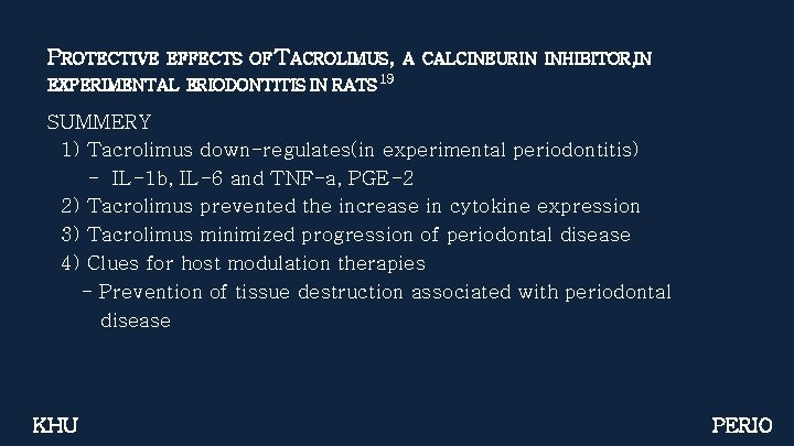 PROTECTIVE EFFECTS OF TACROLIMUS, A CALCINEURIN INHIBITOR, IN EXPERIMENTAL ERIODONTITIS IN RATS 19 SUMMERY