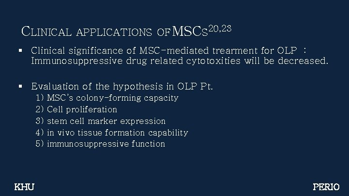 CLINICAL APPLICATIONS OF MSCS 20, 23 § Clinical significance of MSC-mediated trearment for OLP