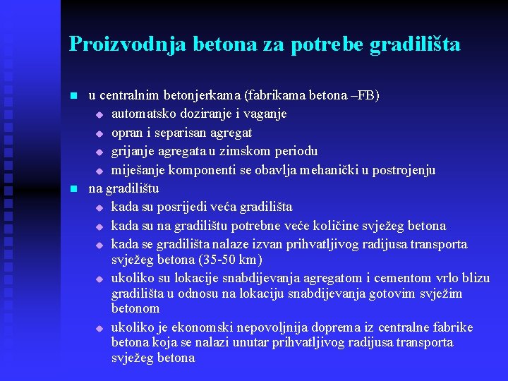Proizvodnja betona za potrebe gradilišta n n u centralnim betonjerkama (fabrikama betona –FB) u