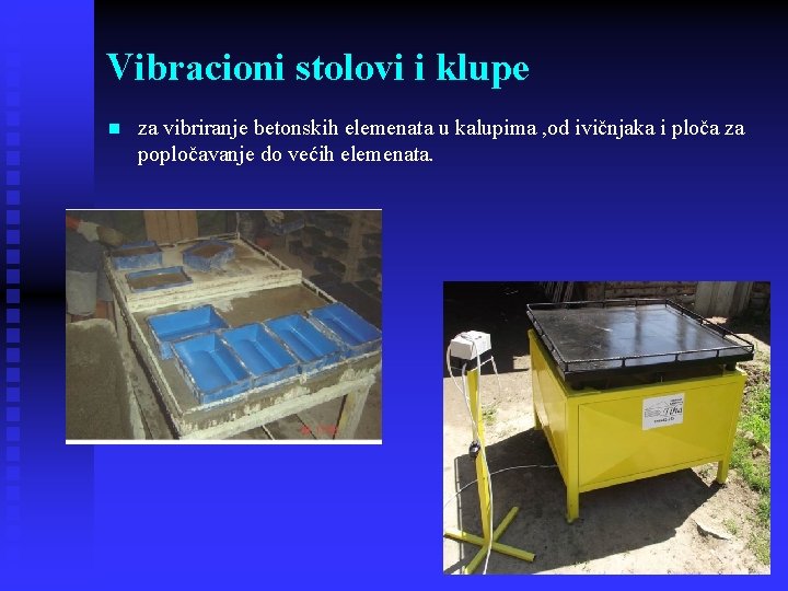 Vibracioni stolovi i klupe n za vibriranje betonskih elemenata u kalupima , od ivičnjaka