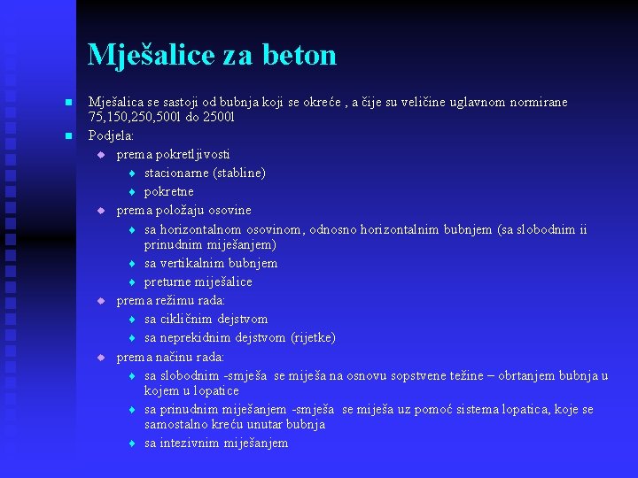 Mješalice za beton n n Mješalica se sastoji od bubnja koji se okreće ,