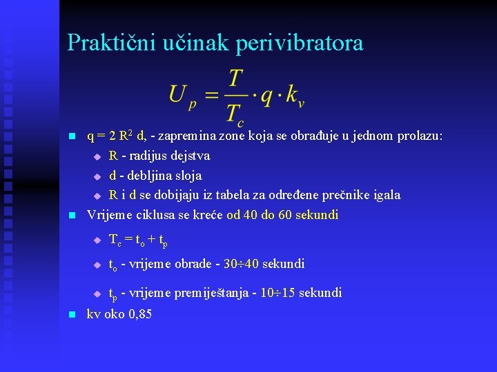 Praktični učinak perivibratora n n n q = 2 R 2 d, - zapremina