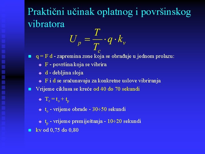 Praktični učinak oplatnog i površinskog vibratora n n n q = F d -