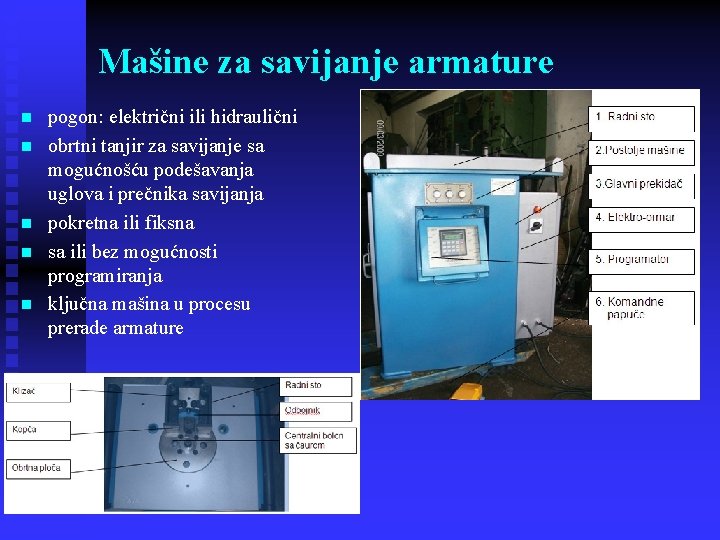 Mašine za savijanje armature n n n pogon: električni ili hidraulični obrtni tanjir za