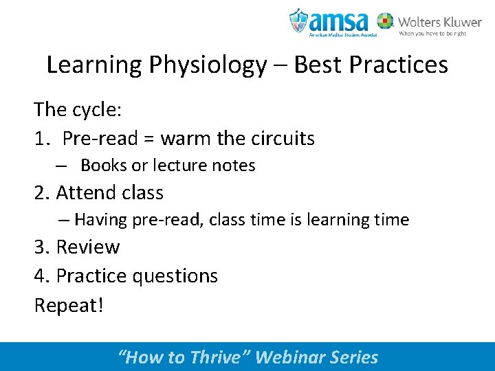 Learning Physiology – Best Practices The cycle: 1. Pre-read = warm the circuits –