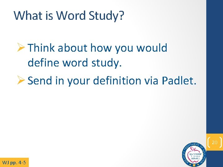 What is Word Study? Ø Think about how you would define word study. Ø