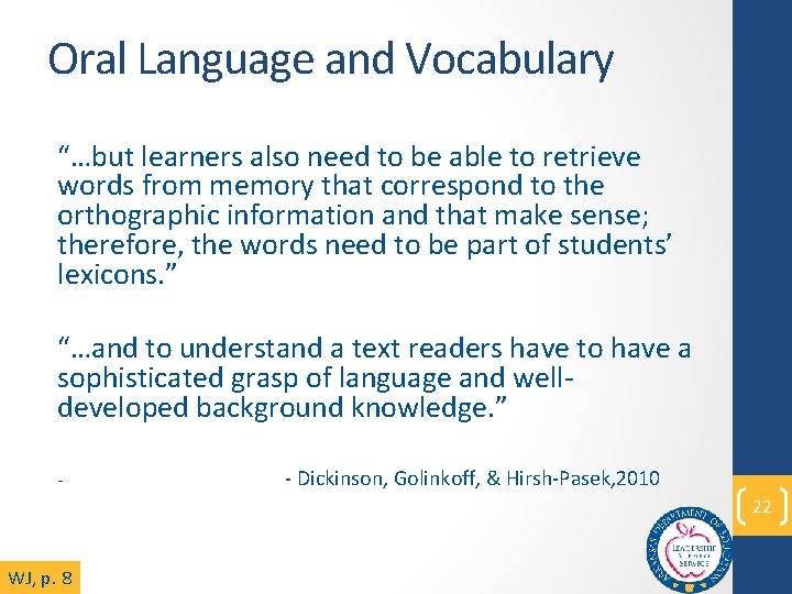 Oral Language and Vocabulary “…but learners also need to be able to retrieve words