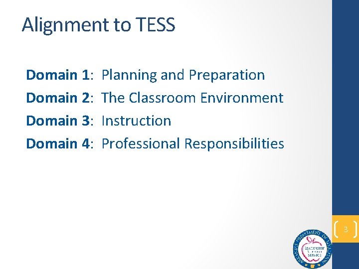 Alignment to TESS Domain 1: Domain 2: Domain 3: Domain 4: Planning and Preparation