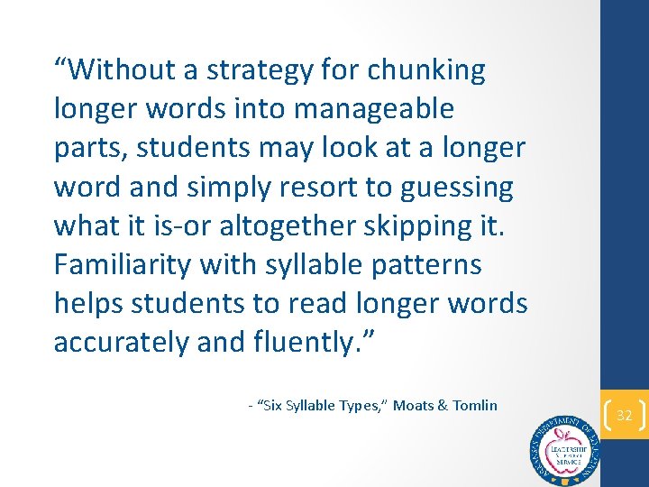 “Without a strategy for chunking longer words into manageable parts, students may look at