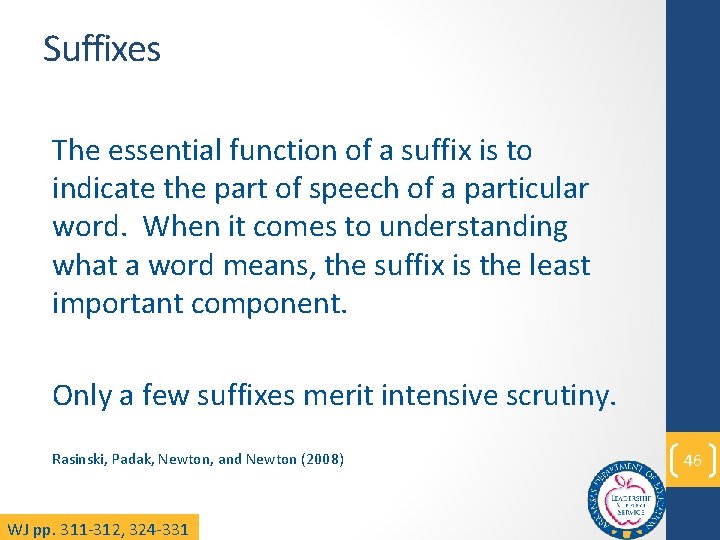 Suffixes The essential function of a suffix is to indicate the part of speech