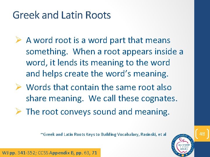 Greek and Latin Roots Ø A word root is a word part that means