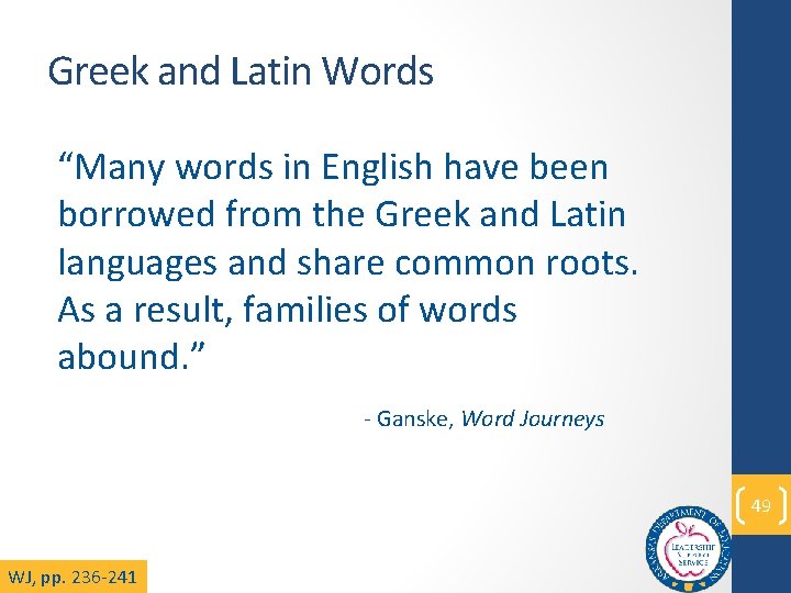Greek and Latin Words “Many words in English have been borrowed from the Greek