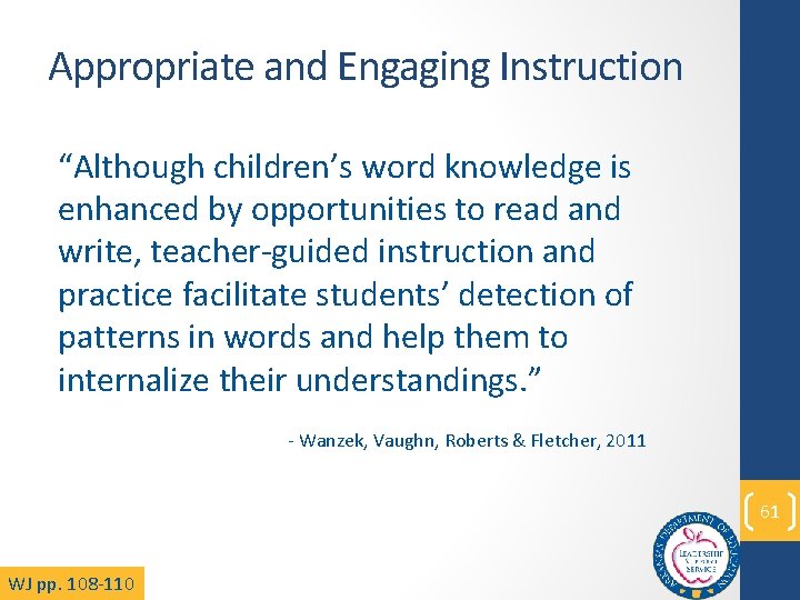 Appropriate and Engaging Instruction “Although children’s word knowledge is enhanced by opportunities to read