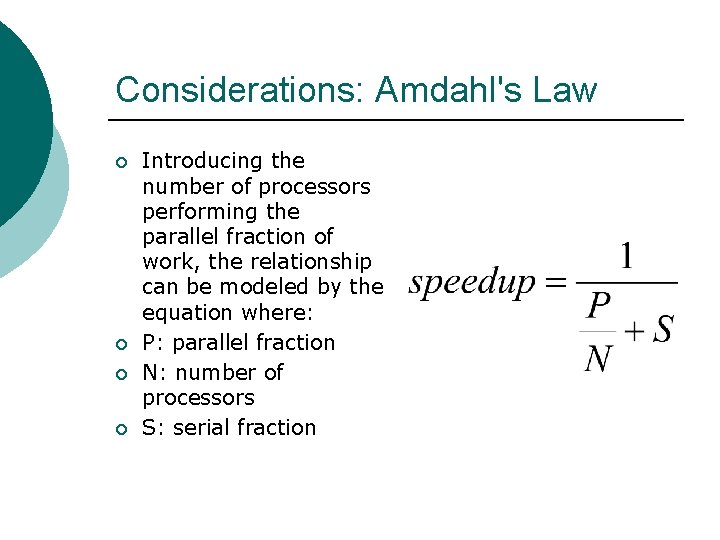 Considerations: Amdahl's Law ¡ ¡ Introducing the number of processors performing the parallel fraction