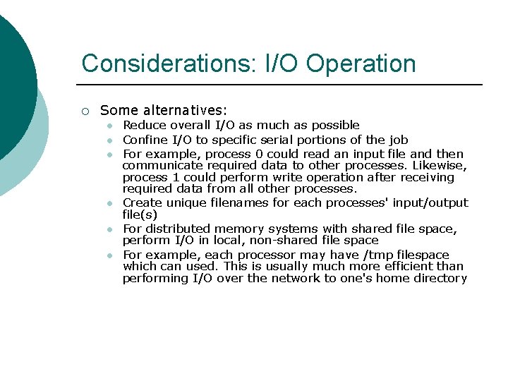 Considerations: I/O Operation ¡ Some alternatives: l l l Reduce overall I/O as much