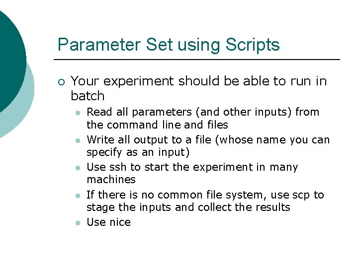 Parameter Set using Scripts ¡ Your experiment should be able to run in batch