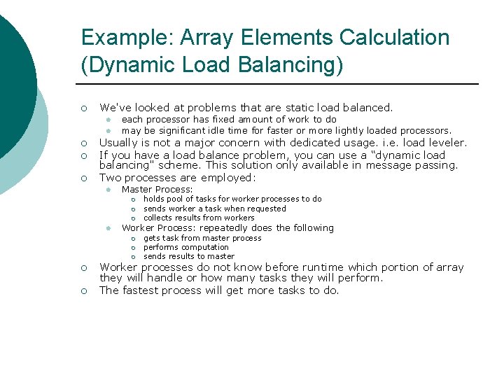 Example: Array Elements Calculation (Dynamic Load Balancing) ¡ We've looked at problems that are